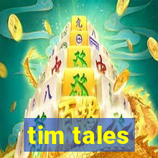 tim tales